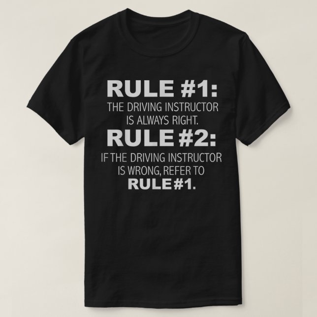 Driving Instructor is always right funny Driver Ed T-Shirt (Design Front)