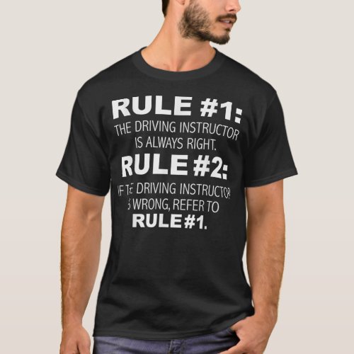 Driving Instructor is always right funny Driver Ed T_Shirt