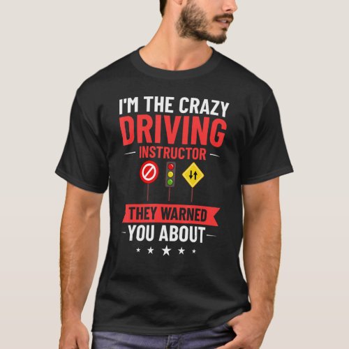 Driving Instructor School Lessons Driver Education T_Shirt