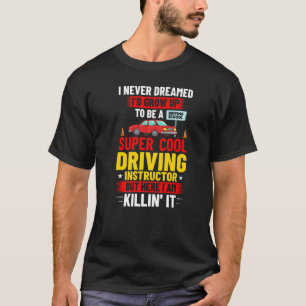 Driving Instructor School Lessons Driver Education T-Shirt