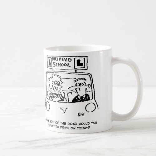 Driving Lesson _ Which side of the road Coffee Mug