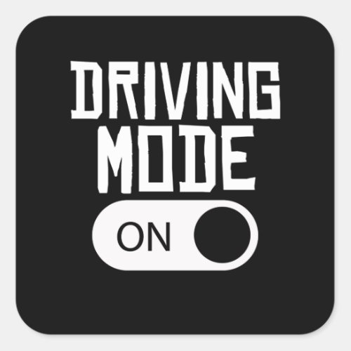 Driving Mode On 16 Year new drivers license Square Sticker