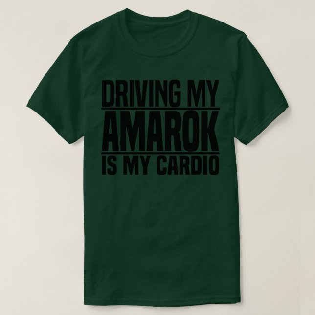 Driving my Amarok is my cardioTShirt  T-Shirt (Design Front)