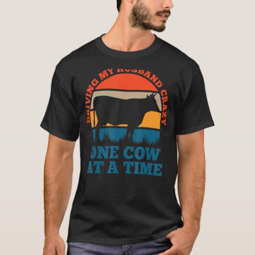 Driving my husband crazy one cow at a time calf T_Shirt