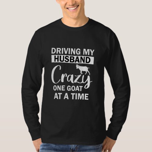 Driving My Husband Crazy One Goat At A Time Sweat  T_Shirt