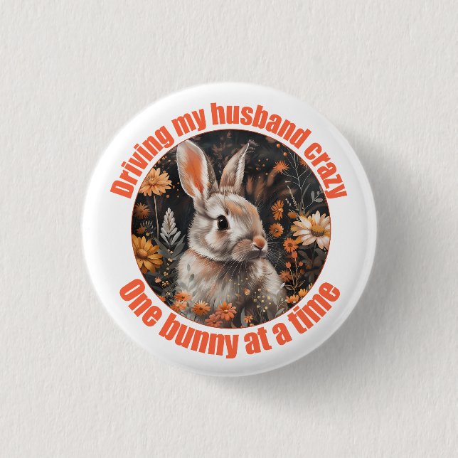 Driving My Husband Crazy... Rabbit Button (Front)