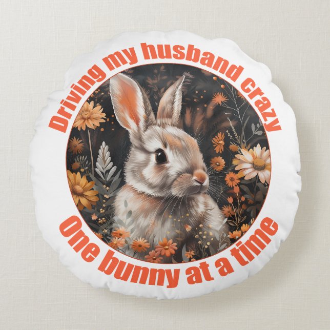 Driving My Husband Crazy... Rabbit Cushion (Front)
