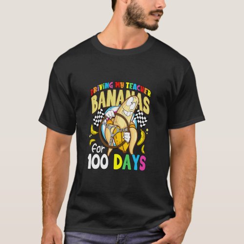 Driving My Teacher Bananas for 100 Days Funny Scho T_Shirt