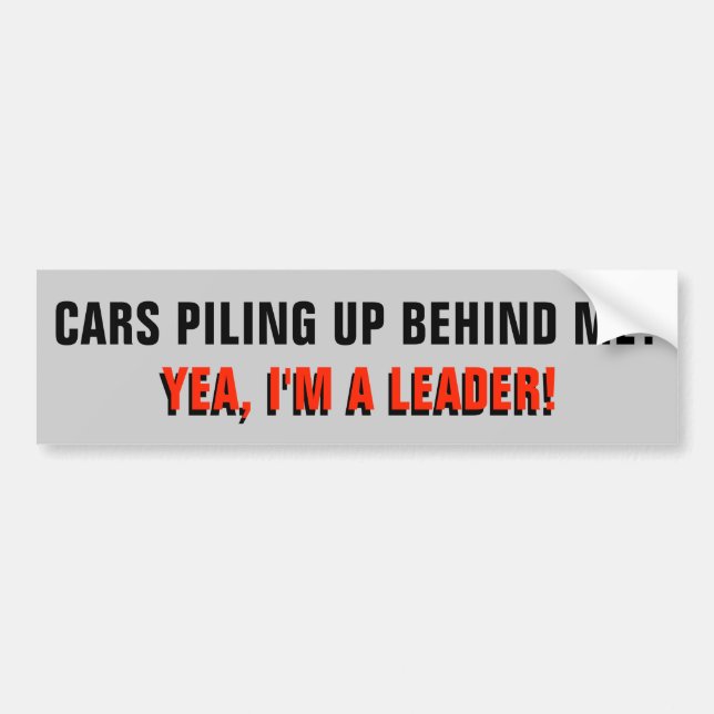 Driving Slow Makes Me a Leader Red Bumper Sticker (Front)