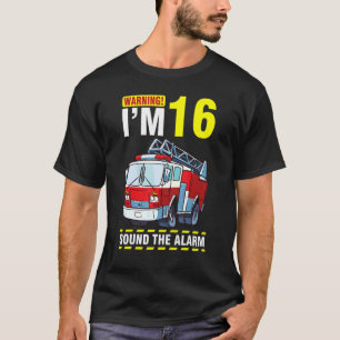 Driving The Fire Truck Warning I'm 16 Years Sound  T-Shirt