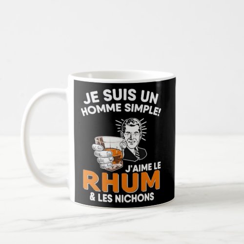 Drle Je Suis Un Homme Simple Jaime Le Rhum  Les Ni Coffee Mug