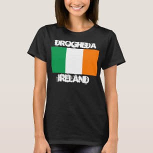 Drogheda, Ireland with Irish flag T-Shirt