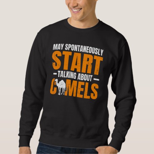 Dromedary Camel Quote For A Camel Sweatshirt