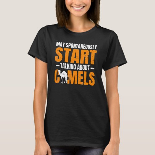 Dromedary Camel Quote For A Camel T_Shirt