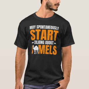 Dromedary Camel Quote For Camel T-Shirt