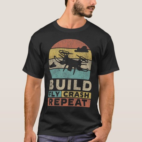 Drone Build Fly Crash Repeat Retro Vintage T_Shirt