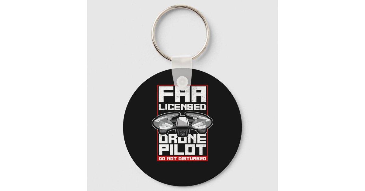 Drone Faa Licensed Drone Pilot Do Not Disturb Keychain Zazzle