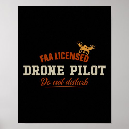 Drone Faa Licensed Drone Pilot Do Not Disturb Poster