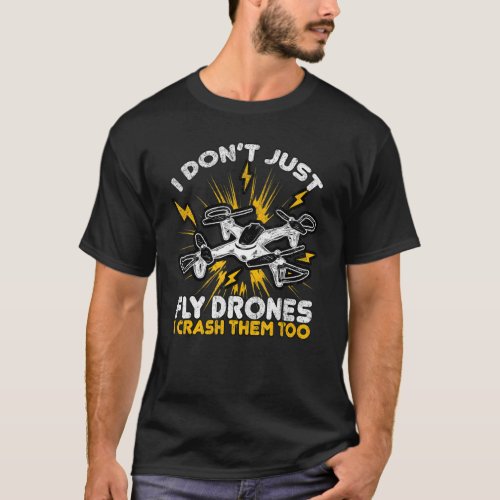 Drone Fly Crash Drone Pilot Air Tech Racing Sports T_Shirt