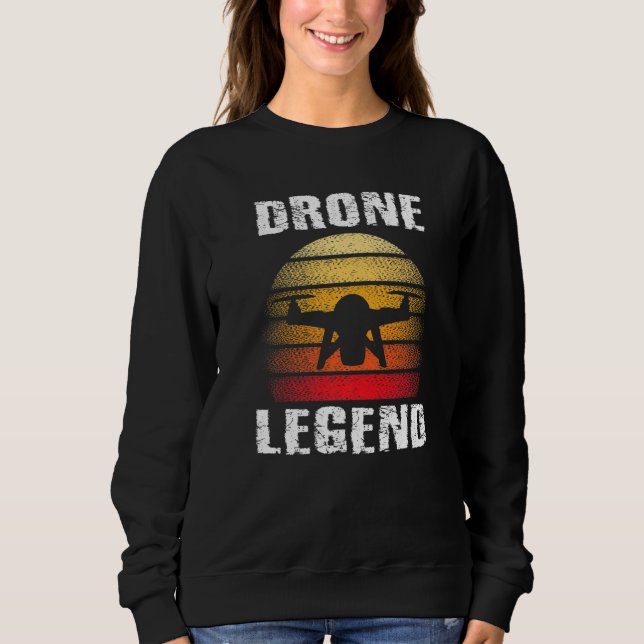 Drone Legend Quadcopter Pilot Retro Vintage Graphi Sweatshirt (Front)