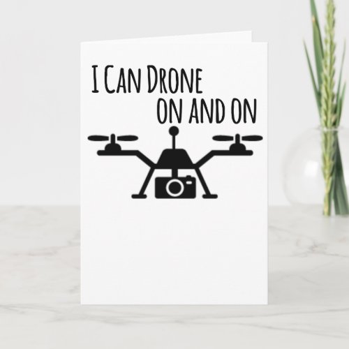 Drone Lover I can Drone On and On Drone Pilot Card