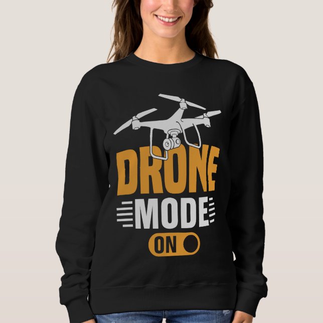 Drone Mode On  Enthusiasts Wings If I Duck you Sho Sweatshirt (Front)