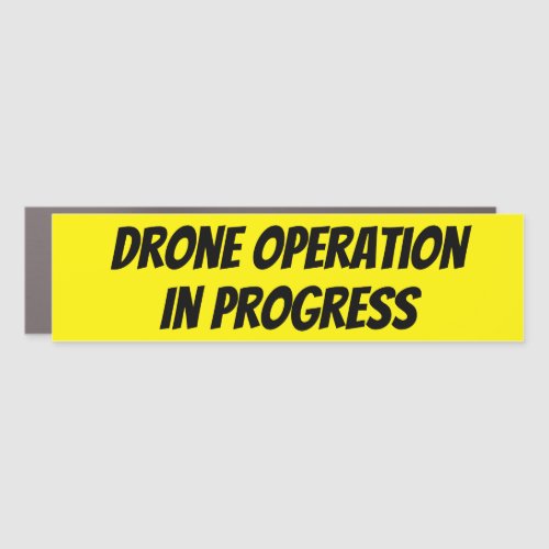 Drone Operation In Progress Car Magnet