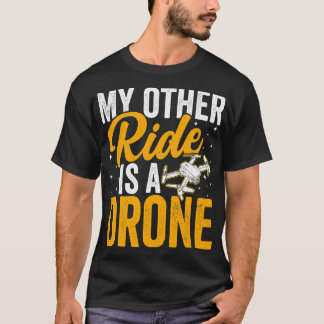 Drone Operator My Other Ride Is a Drone Funny Dron T-Shirt