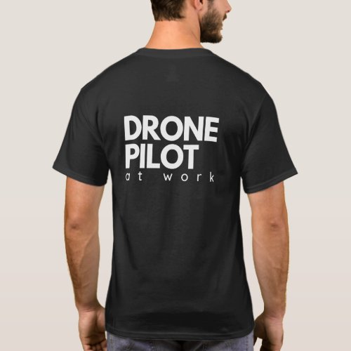 Drone Pilot at Work T_Shirt