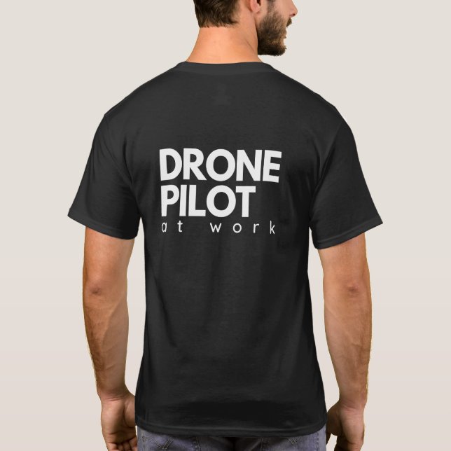 Drone Pilot at Work T-Shirt (Back)