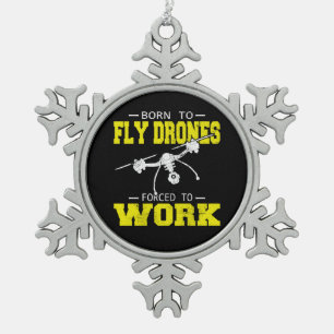 Drone Pilot Born to Fly Multirotor Quadcopter Snowflake Pewter Christmas Ornament