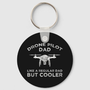 Drone Pilot Dad - Like A Regular Dad But Cooler Keychain