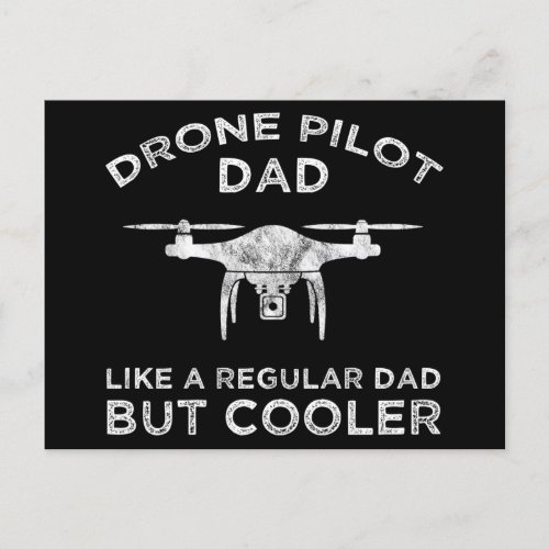 Drone Pilot Dad _ Like A Regular Dad But Cooler Postcard