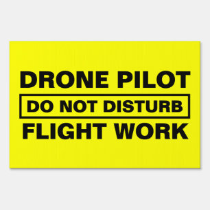 Drone Pilot, Do Not Disturb Flight Work™ Sign