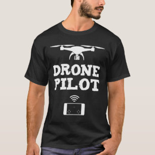 Drone Pilot Drone Pilot T-Shirt