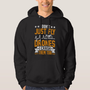 Drone Pilot Enthusiasts Wings Don't just Fly I Cra Hoodie