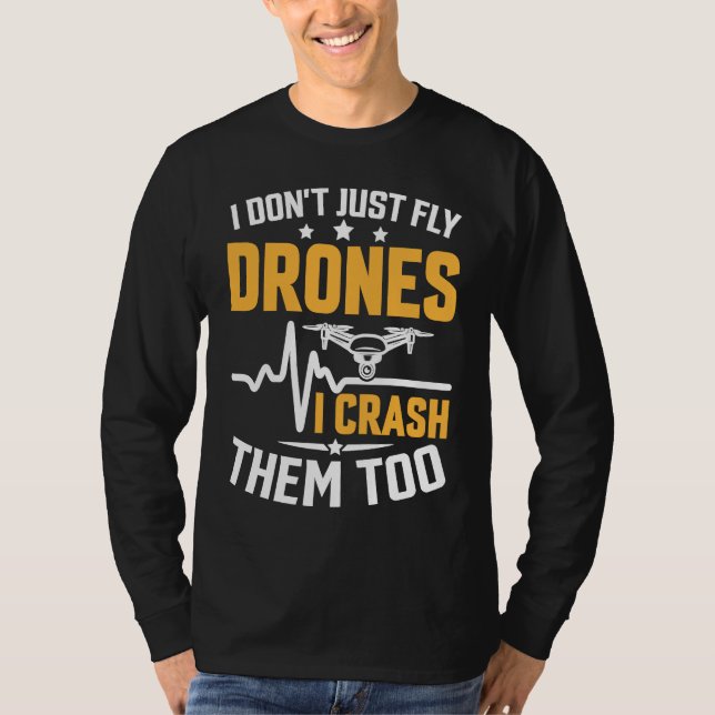 Drone Pilot Enthusiasts Wings Don't just Fly I Cra T-Shirt (Front)