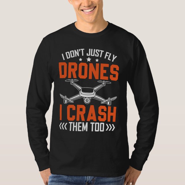 Drone Pilot Enthusiasts Wings Don't just Fly I Cra T-Shirt (Front)