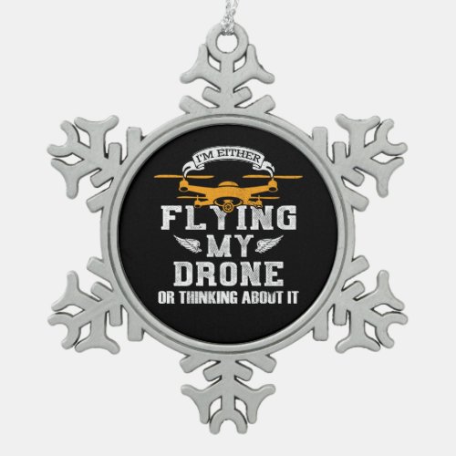 Drone Pilot Flying Multirotor Quadcopter Snowflake Pewter Christmas Ornament