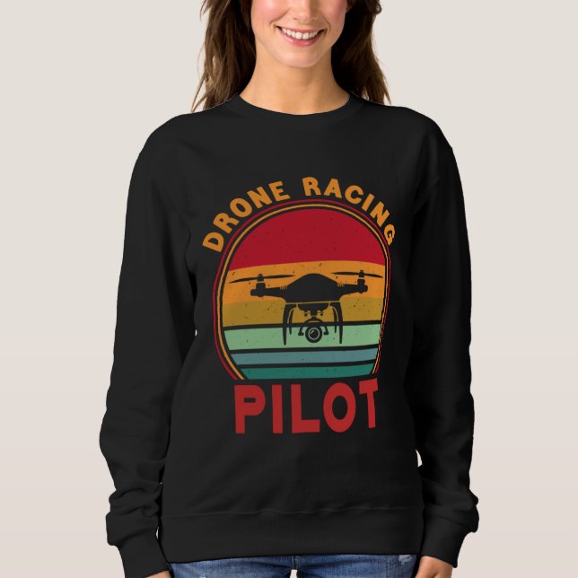 Drone Pilot FPV Quadcopter Drone Racing Pilot Sweatshirt (Front)
