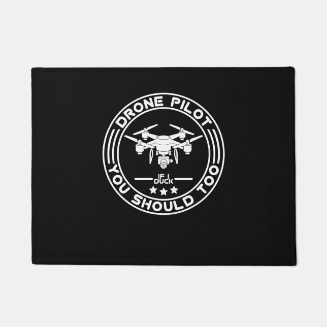 Drone Pilot If I Duck You Should Too I Quadcopter Doormat (Front)
