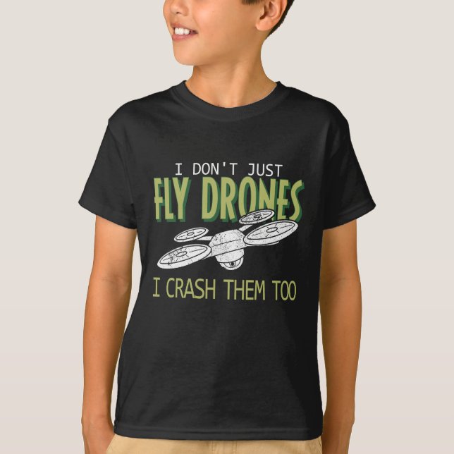 Drone Pilot Multirotor Quadcopter Crash Them Too T-Shirt (Front)