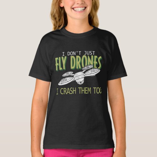 Drone Pilot Multirotor Quadcopter Crash Them Too T_Shirt