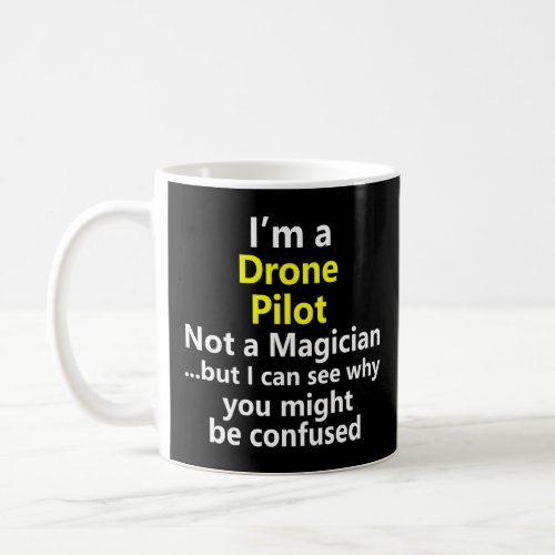 Drone Pilot Operator Unmanned Vehicle Job Career O Coffee Mug