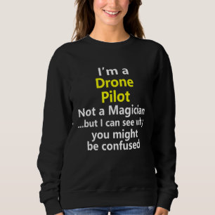 Drone Pilot Operator Unmanned Vehicle Job Career O Sweatshirt