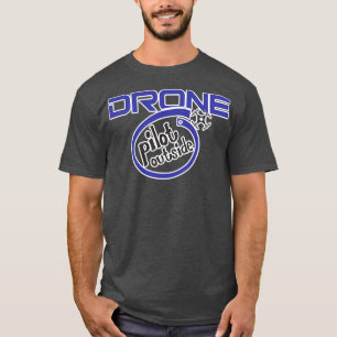 Drone Pilot Outside T-Shirt
