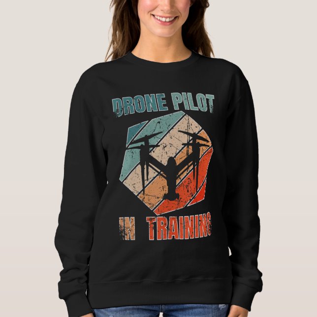 Drone Pilot Quadcopter Adult Operator _2 Sweatshirt (Front)