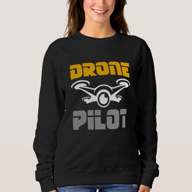 Drone Pilot Quadcopter Fvp Race Flight Operator Sweatshirt (Front)
