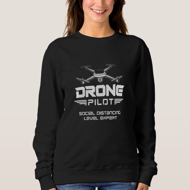 Drone Pilot Social Distancing Expert Sweatshirt (Front)