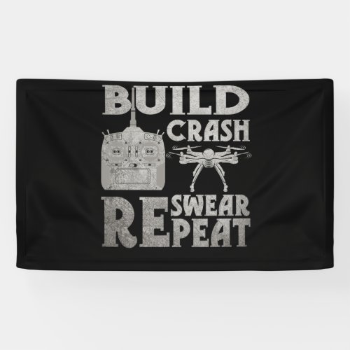 Drone Racing Pilot Build Crash Repeat Tee Banner